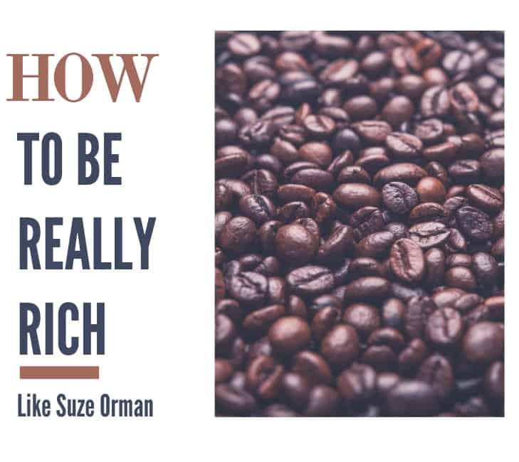 How to be Really Rich Like Suze Orman