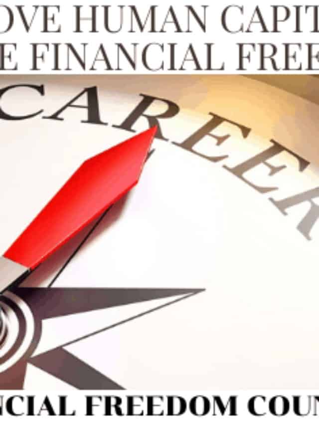 How To Improve Human Capital And Accelerate Financial Freedom Story