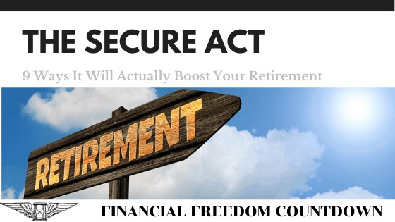 What Is The SECURE Act And 9 Ways It Will Actually Boost Your Retirement