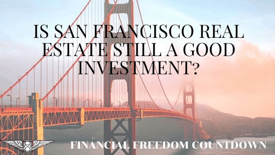 Is San Francisco Real Estate Still A Good Investment?
