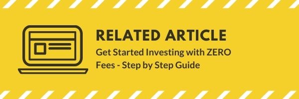 Related post - Get Started Investing with ZERO Fees - Step by Step Guide