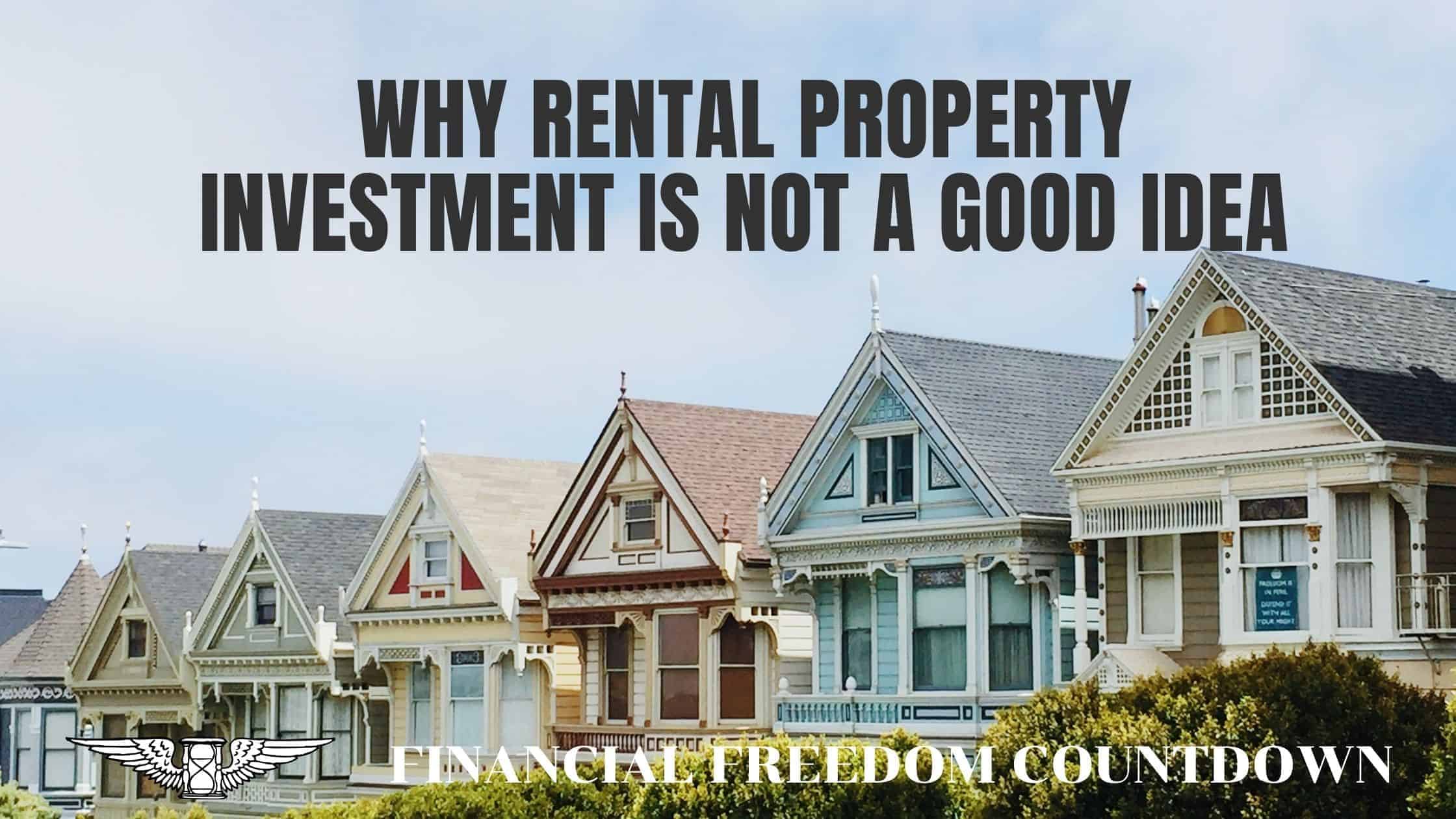 Why Rental Property Investment Is No Longer A Good Idea