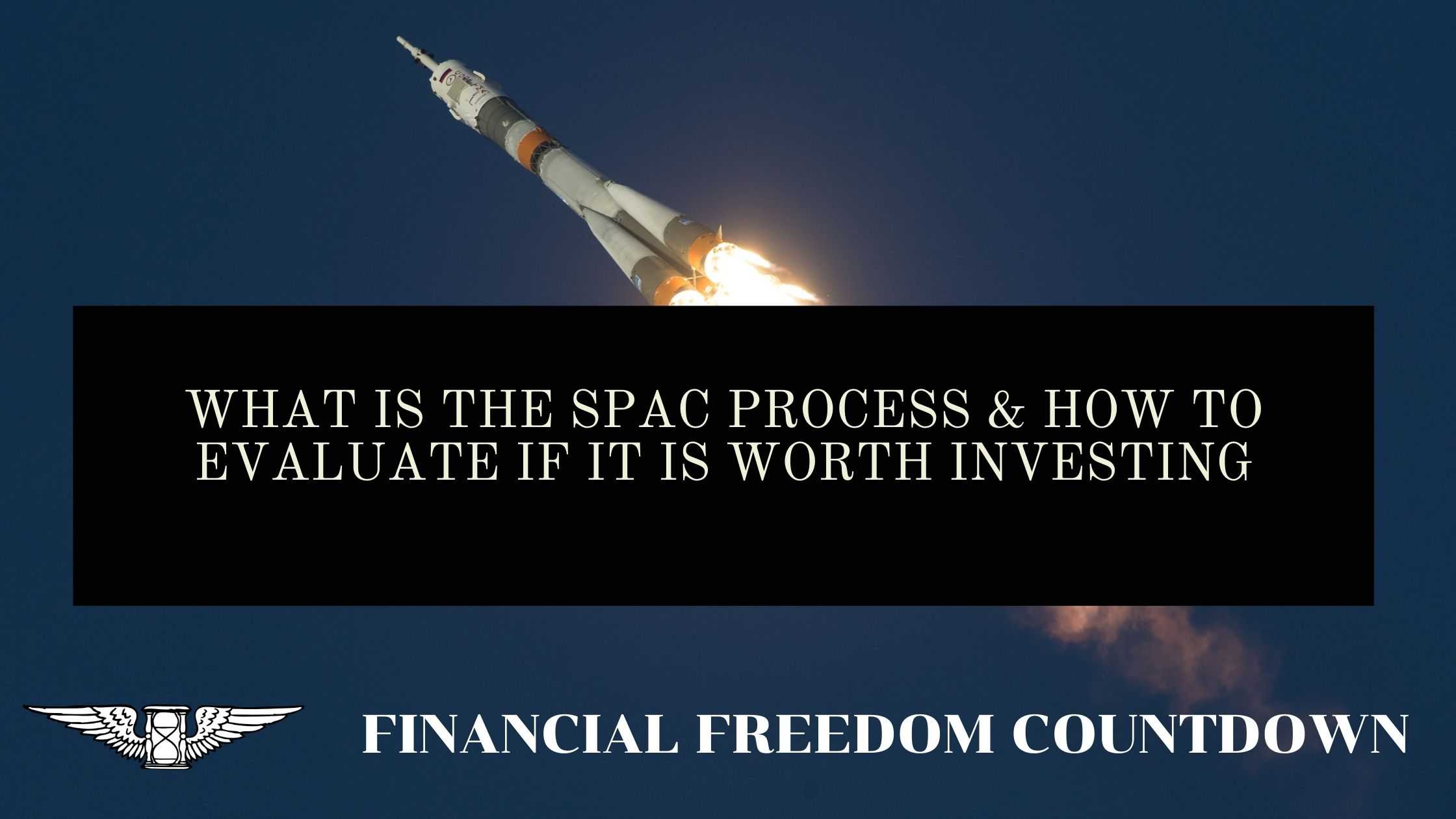What Is The SPAC Process And How To Evaluate If It Is Worth Investing