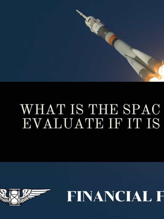 What Is A SPAC And How To Evaluate If It Is Worth Investing Story