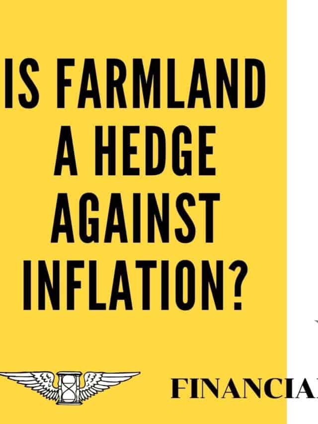 As Inflation Looms, Here’s How Farmland Can Protect Investors Story