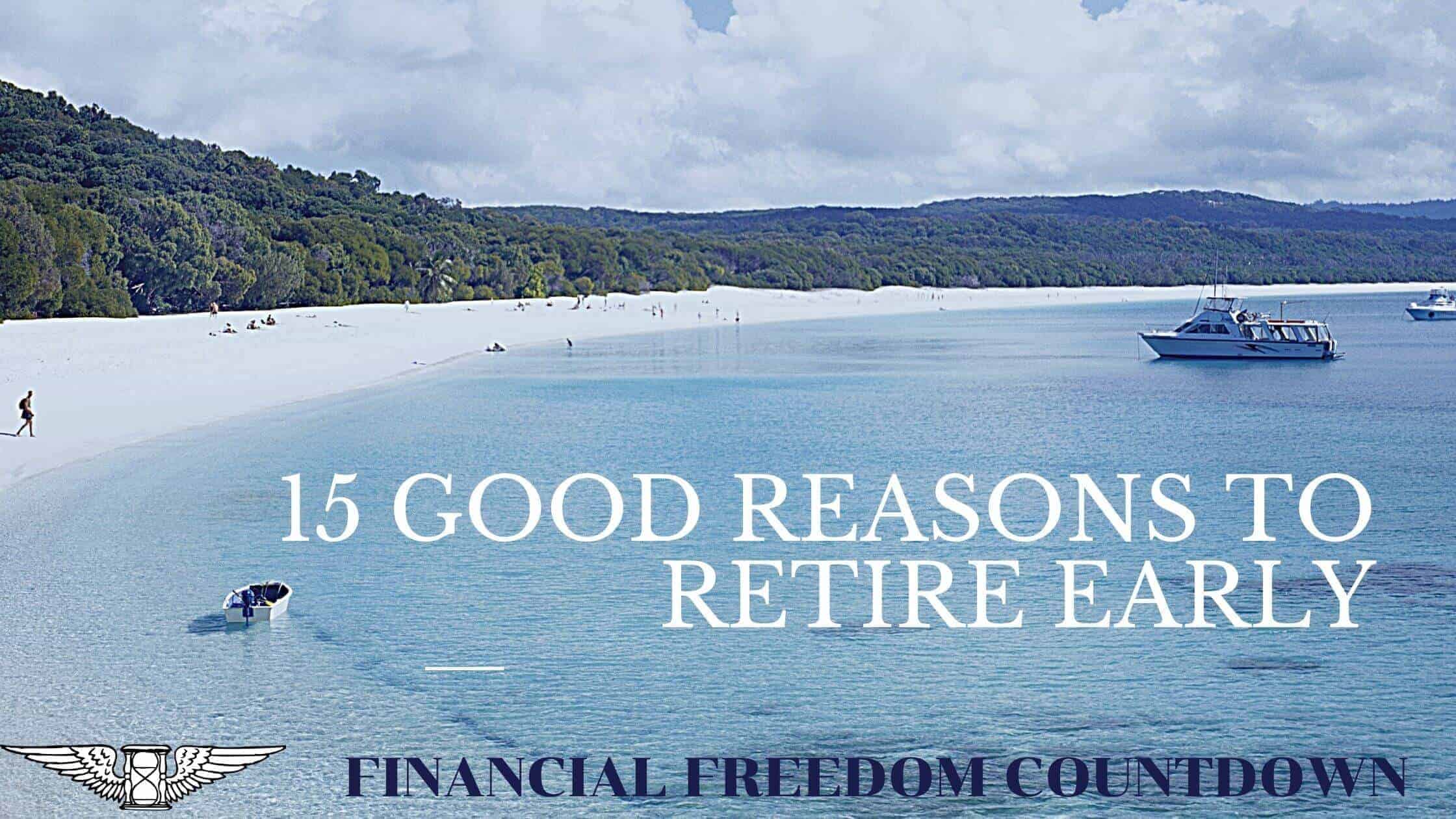 Good Reasons To Retire Early