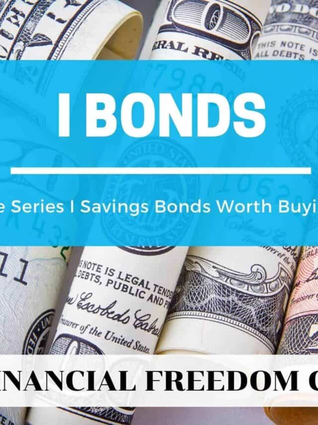 I Bonds: Should You Sell Your Series I Savings Bonds? Story