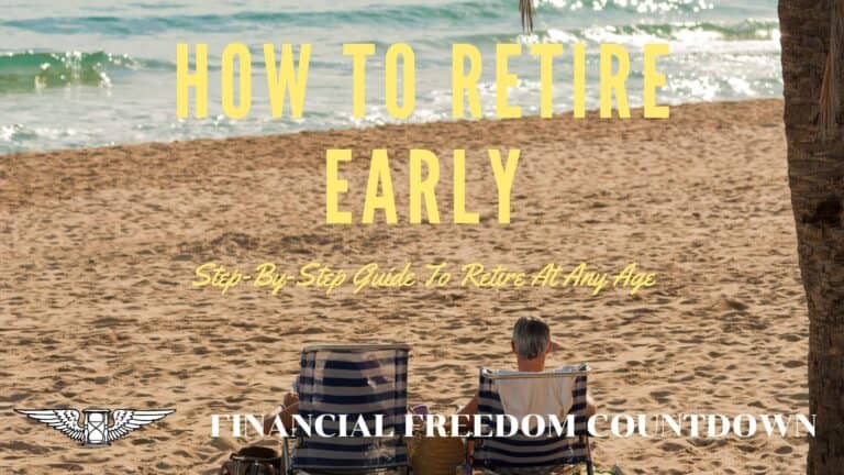 How To Retire Early: Step-By-Step Guide To Retire At Any Age