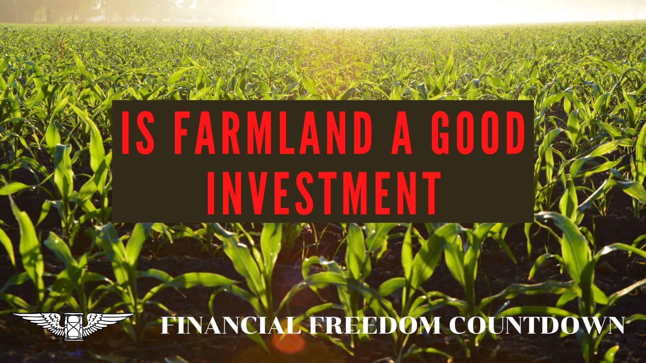 Is Farmland A Good Investment