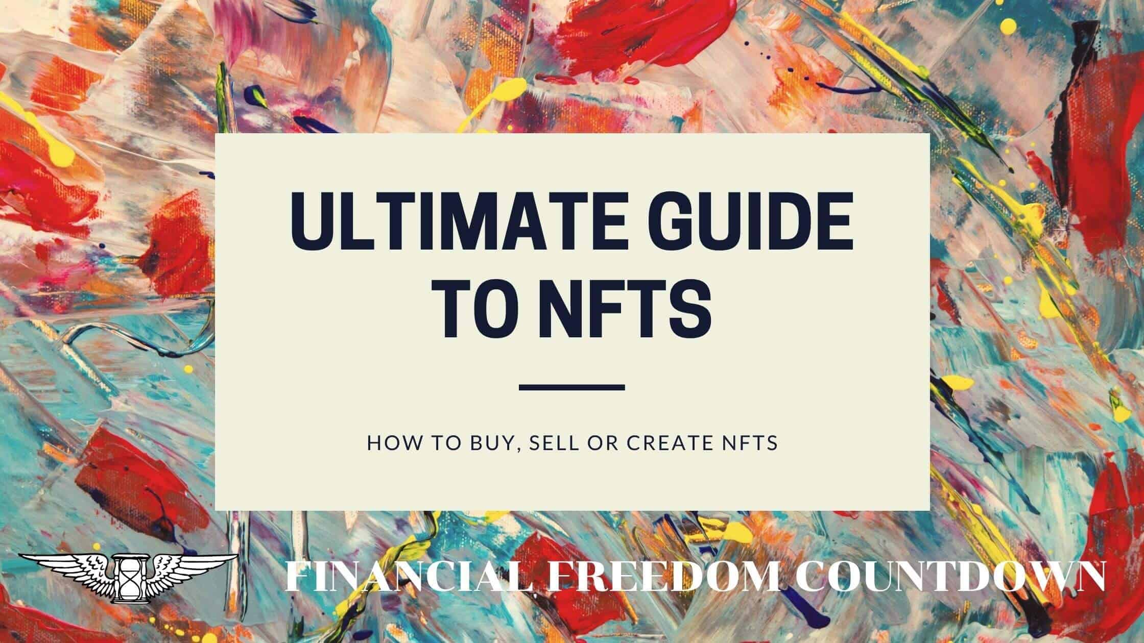 Ultimate Guide to NFTs or nonfungible tokens