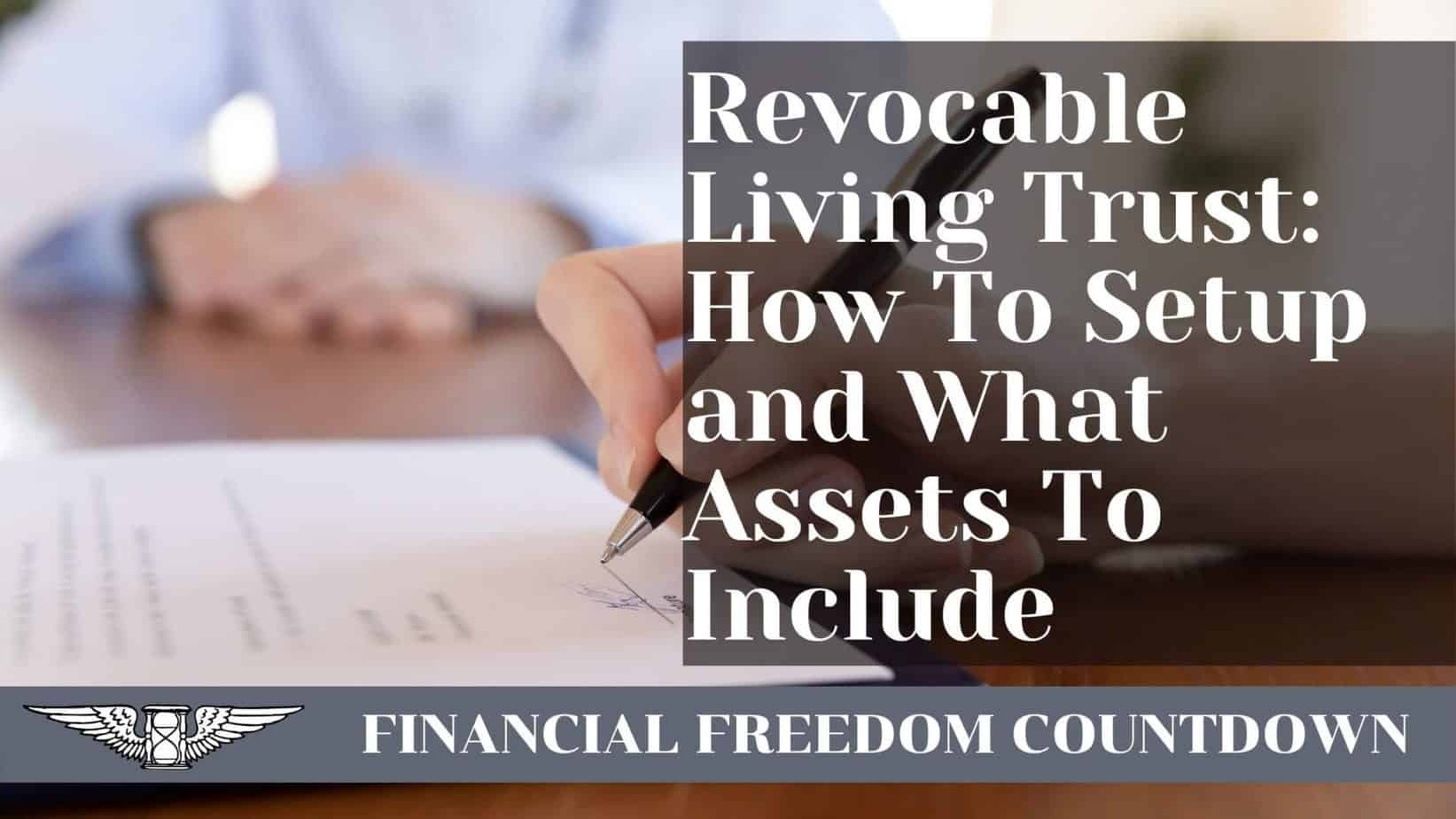 Revocable Living Trust: How To Setup And What Assets To Include And Not ...