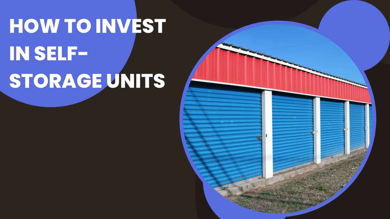 How to Invest in Self-Storage Units