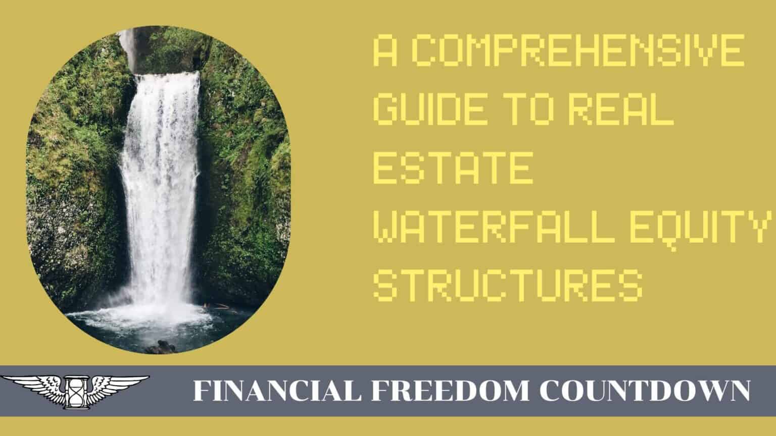 A Comprehensive Guide To Real Estate Waterfall Equity Structures ...