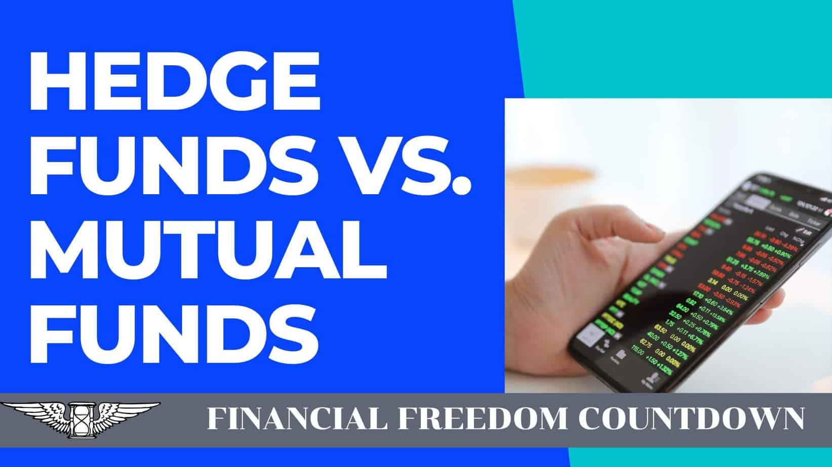Hedge Funds Vs. Mutual Funds