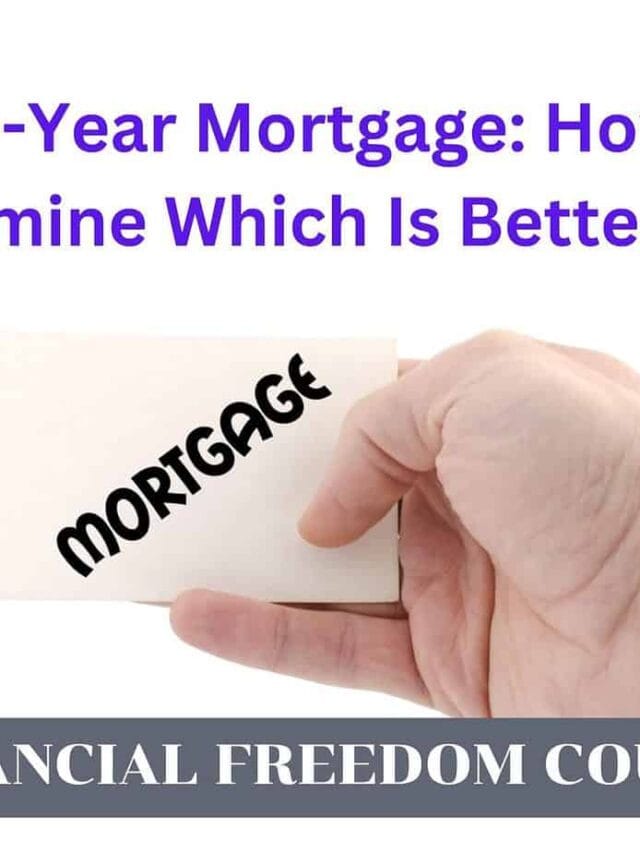 15 Vs. 30-Year Mortgage: How To Determine Which Is Better? Story