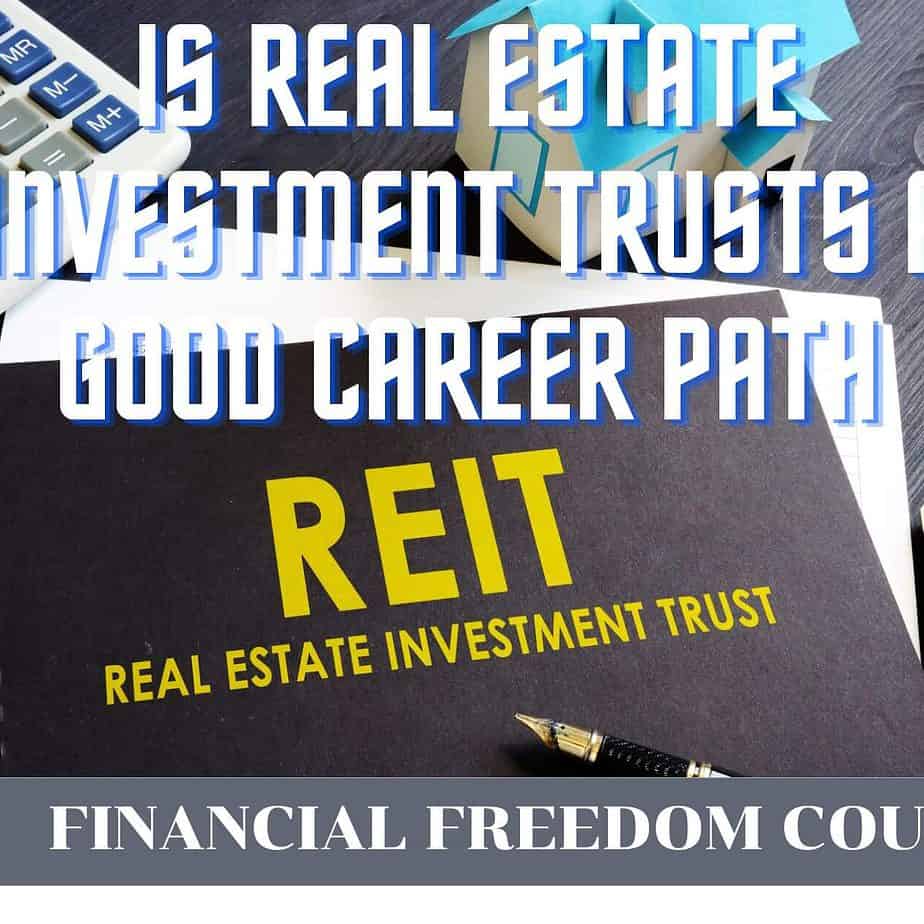 Is Real Estate Investment Trusts a Good Career Path