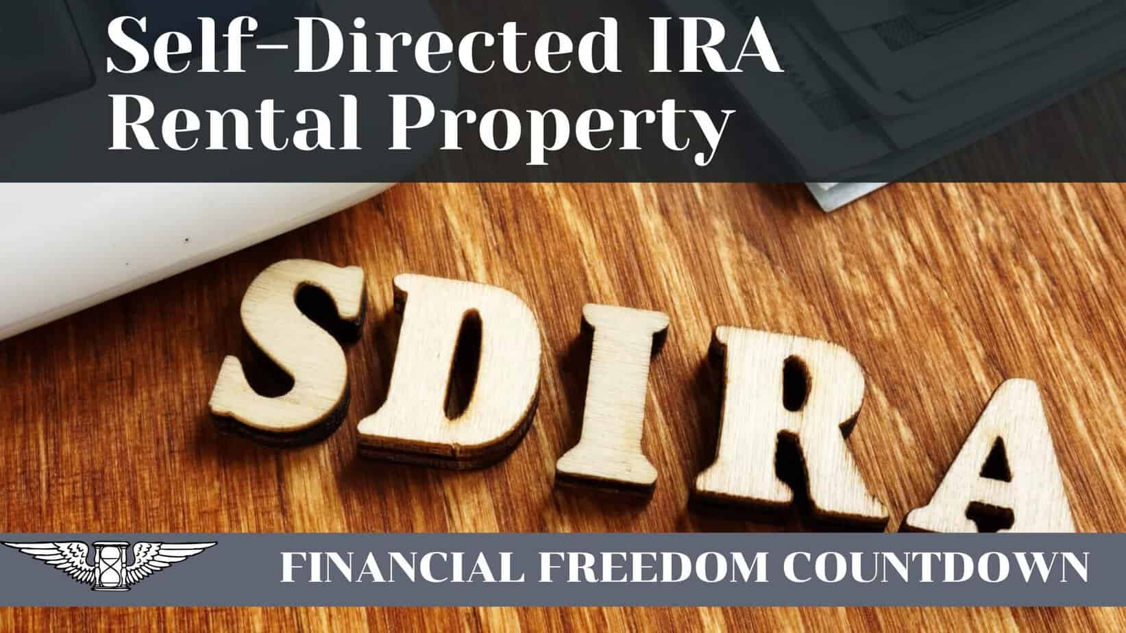 Self-Directed IRA Rental Property