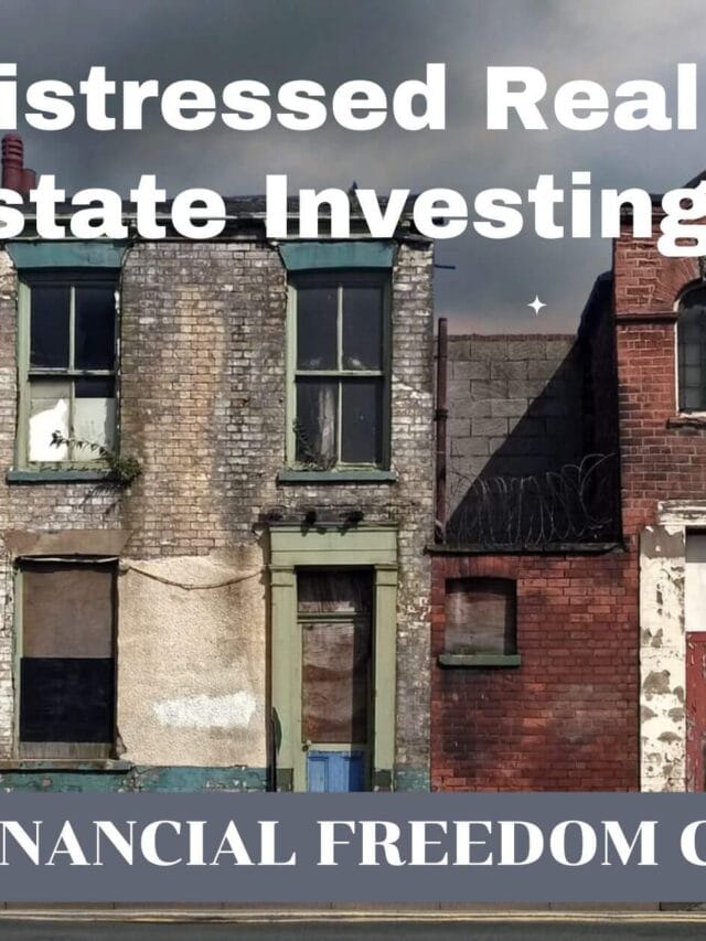 Distressed Real Estate Investing: How To Get Started Story