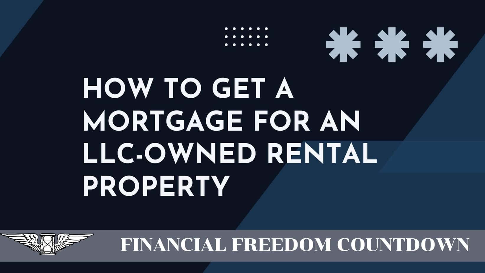 Mortgage for an LLC-Owned Rental Property