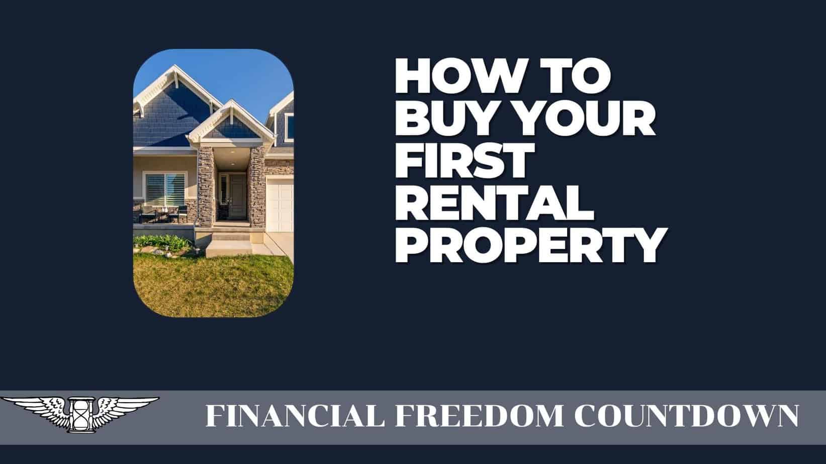 How To Buy Your First Rental Property